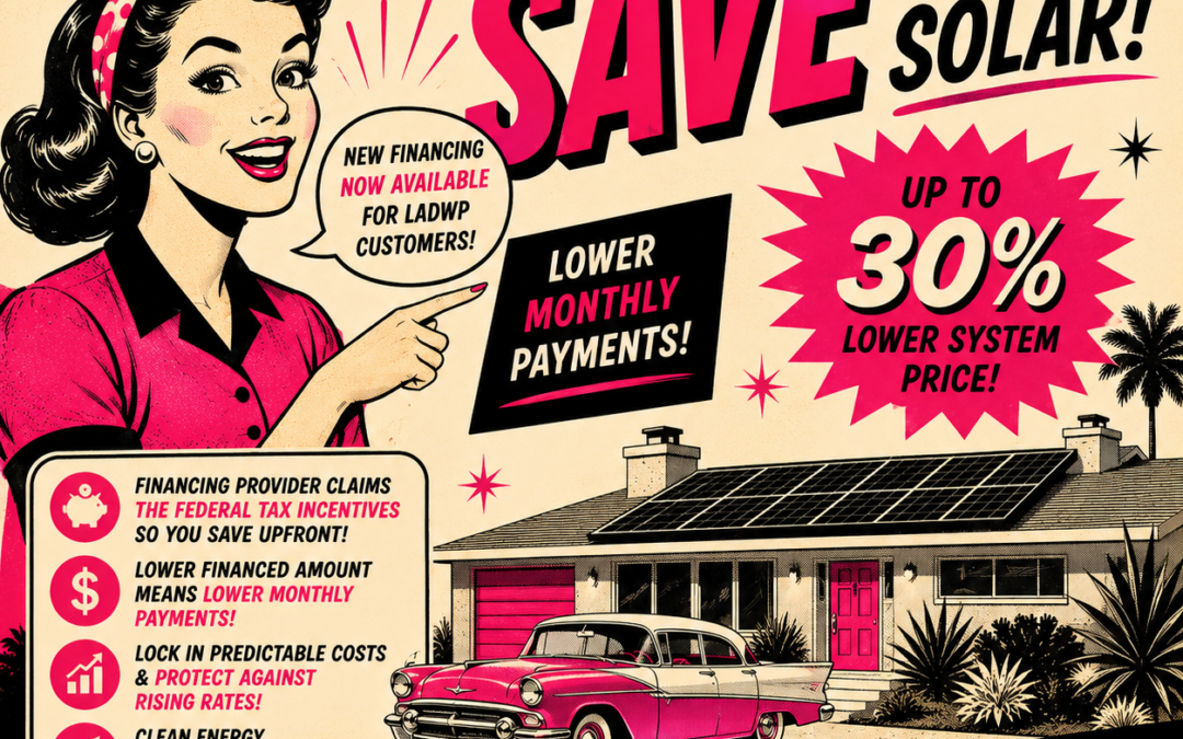 LADWP Homeowners: A New Solar Financing Option Has Arrived—And It Could Lower Your Monthly Payment